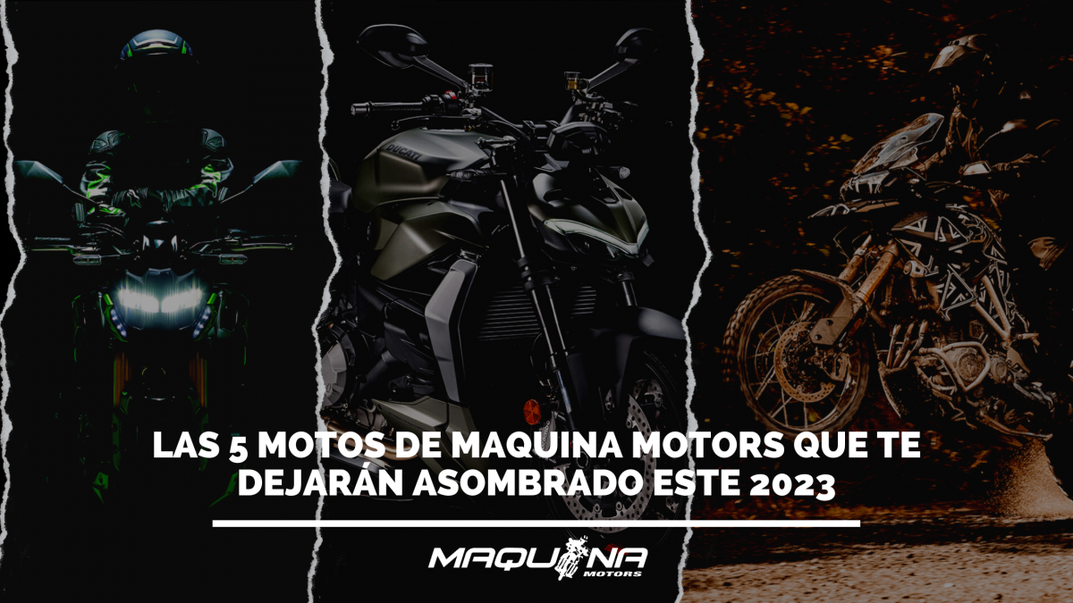 Las 5 motos de Maquina Motors que te dejarán asombrado este 2023