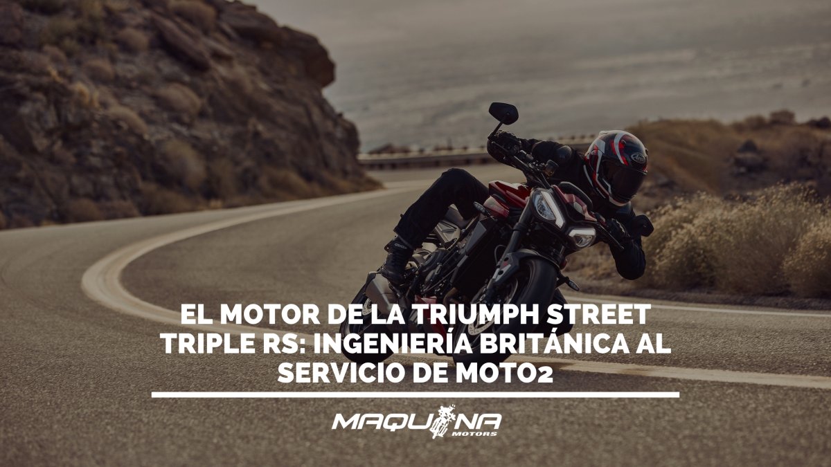 El Motor de la Triumph Street Triple RS: Ingeniería Británica al Servicio de Moto2