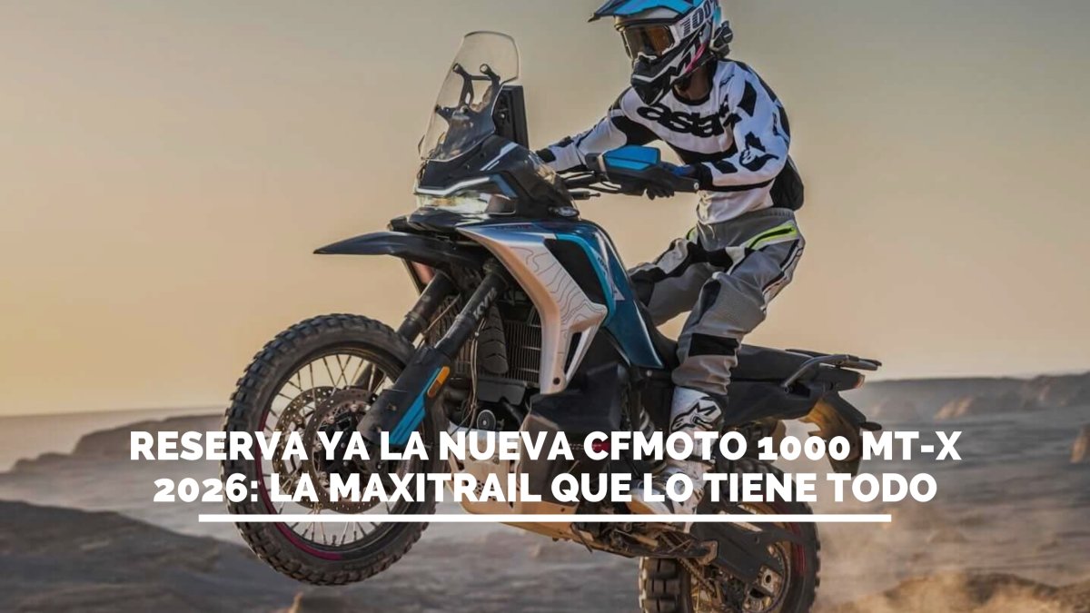 Reserva ya la nueva CFMOTO 1000 MT-X 2026 la maxitrail que lo tiene todo